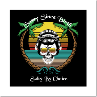 Sassy Since Birth Salty By Choice Skull Beach Sun Posters and Art